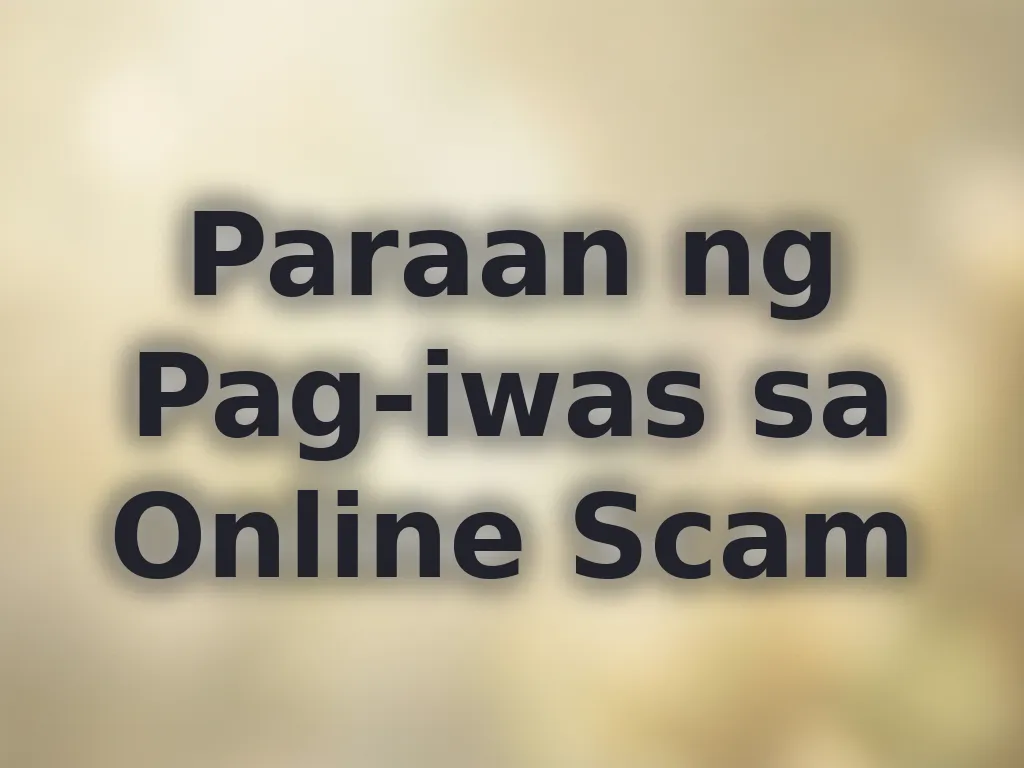 Paraan ng Pag-iwas sa Online Scam